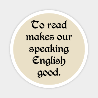 To Read Makes Our Speaking English Good (Black) Magnet